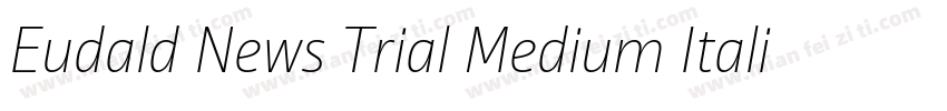 Eudald News Trial Medium Italic字体转换